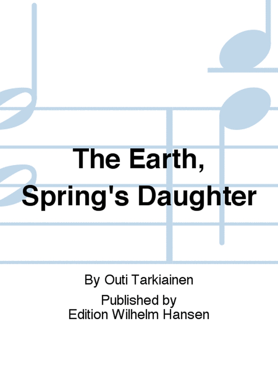 The Earth, Spring's Daughter