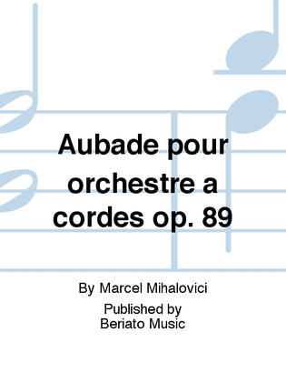 Aubade pour orchestre à cordes op. 89