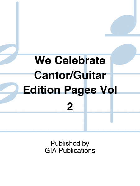 We Celebrate Cantor/Guitar Edition Pages Vol 2