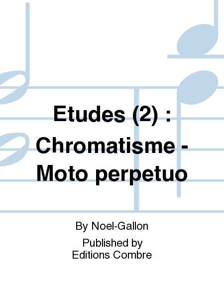 Etudes (2): Chromatisme - Moto perpetuo