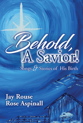 Book cover for Behold, A Savior! - SATB and Performance CD