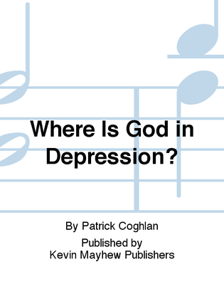 Where Is God in Depression?