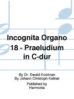 Incognita Organo 18 - Praeludium in C-dur