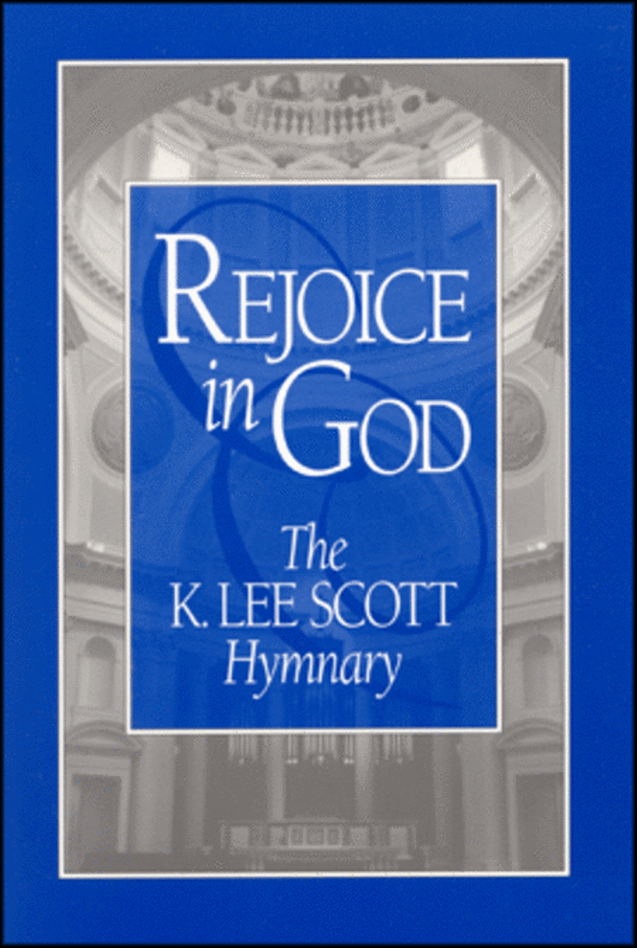 Rejoice in God: The K. Lee Scott Hymnary Collection / Songbook scores gallery preview page 1