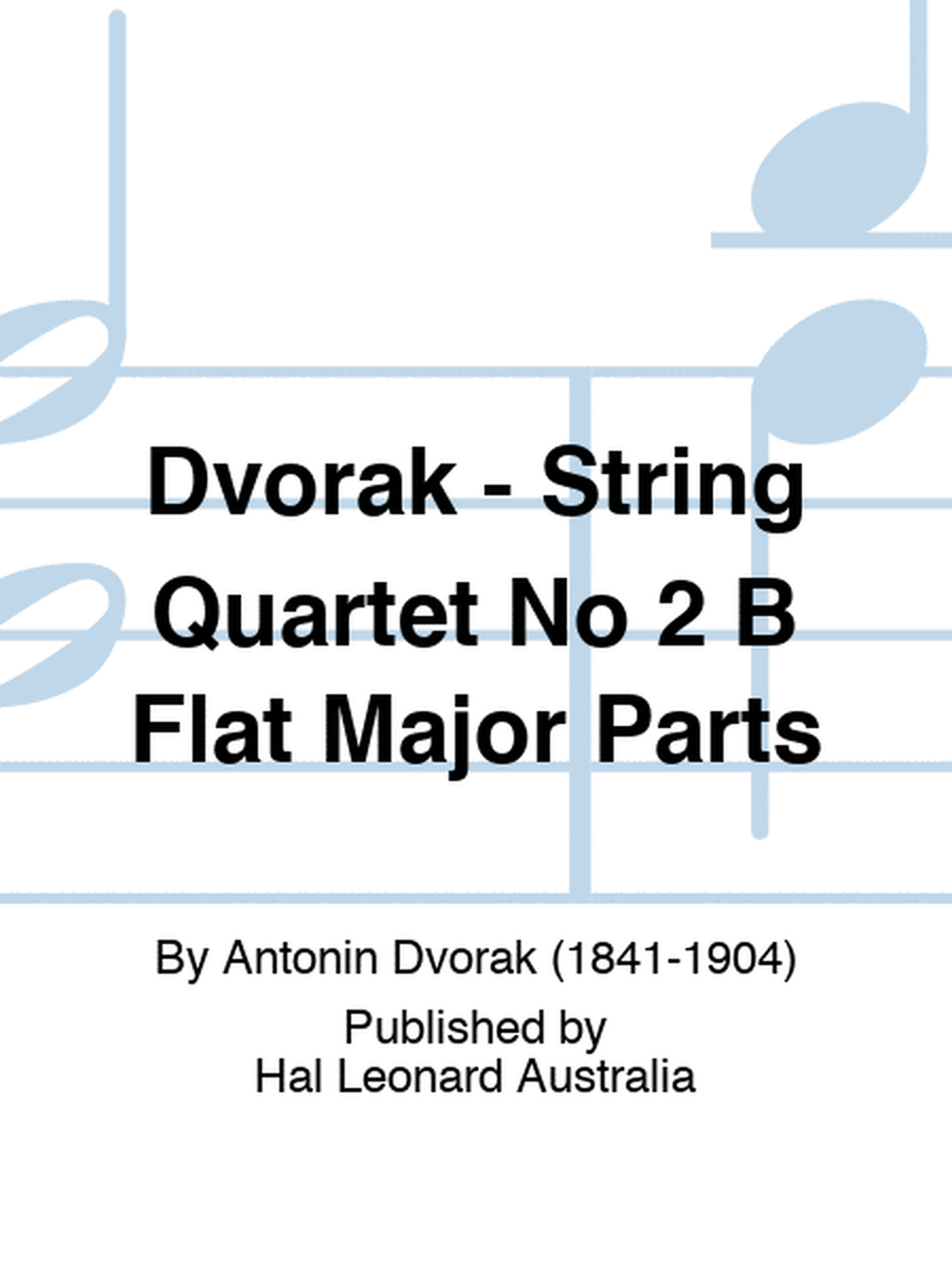 Dvorak - String Quartet No 2 B Flat Major Parts