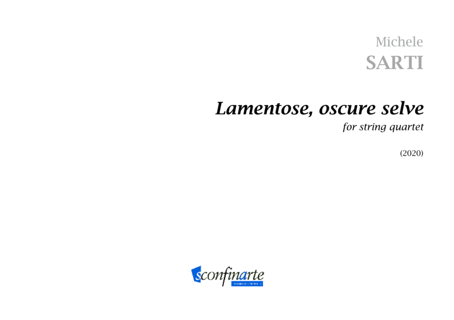 Michele Sarti: LAMENTOSE, OSCURE SELVE (ES-22-029) - Score Only String Quartet scores gallery preview page 1