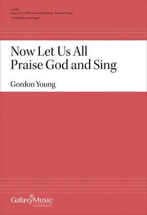 Book cover for Now Let Us All Praise God and Sing