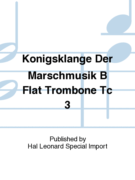 Konigsklange Der Marschmusik B Flat Trombone Tc 3