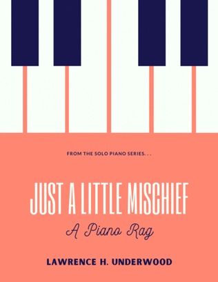 Book cover for Just a Little Mischief: A Piano Rag