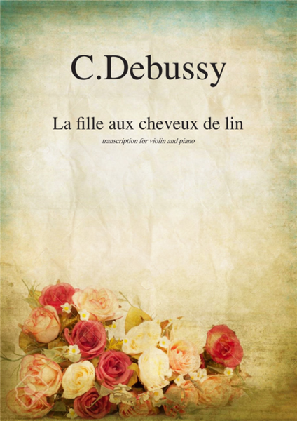 La fille aux cheveux de lin by Claude Debussy, transcription for violin and piano