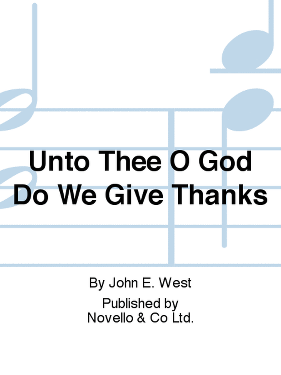 Unto Thee O God Do We Give Thanks