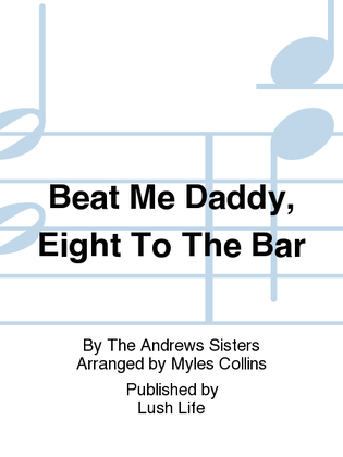Book cover for Beat Me Daddy, Eight To The Bar