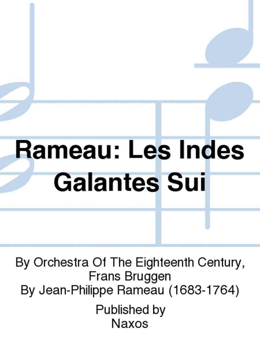 Rameau: Les Indes Galantes Sui