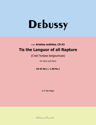 Tis the Languor of all Rapture, by Debussy, CD 63 No.1, in E flat Major