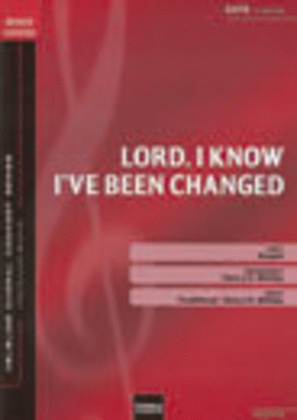 Lord I know I've been changed