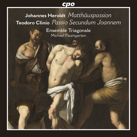 Johannes Heroldt: Matthauspassion - Teodoro Clinio: Passio Secundum Joannem