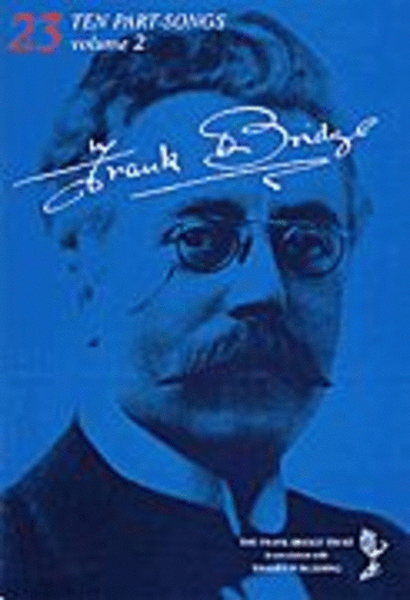 Frank Bridge: Ten Part-Songs - Volume 2