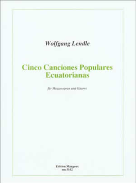 Wolfgang Lendle: Cinco Canciones Populares Ecuatorianas