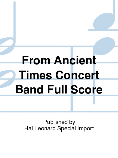 From Ancient Times Concert Band Full Score