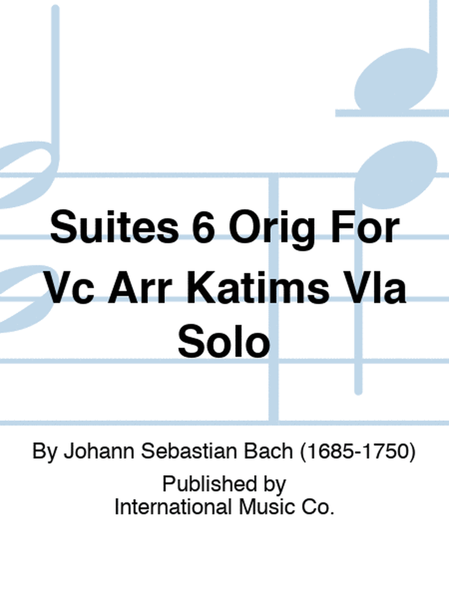 Suites 6 Orig For Vc Arr Katims Vla Solo