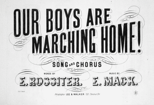 Our Boys Are Marching Home! Song and Chorus