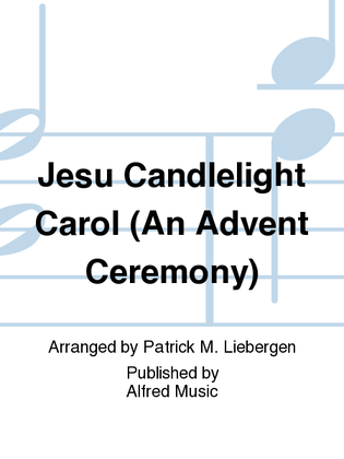 Jesu Candlelight Carol (An Advent Ceremony)