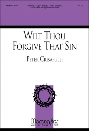 Wilt Thou Forgive That Sin