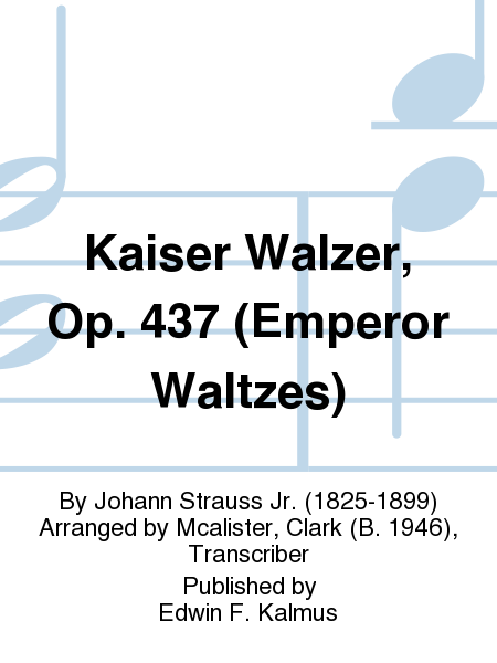 Kaiser Walzer, Op. 437 (Emperor Waltzes)