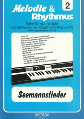 Book cover for Melodie & Rhythmus, Heft 2: Seemannslieder -fur Leichtes Spiel Auf Keyboards Mit Einfin