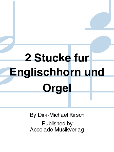 2 Stucke fur Englischhorn und Orgel