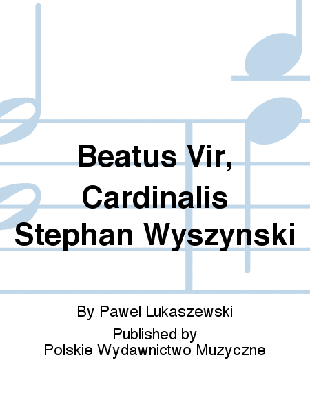 Beatus Vir, Cardinalis Stephan Wyszynski