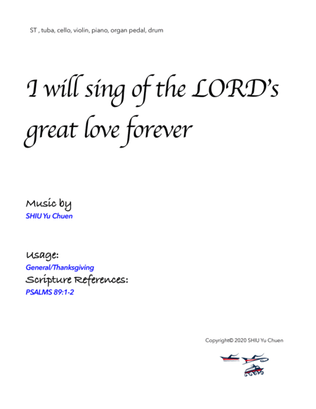 I will sing of the Lord's great love forever