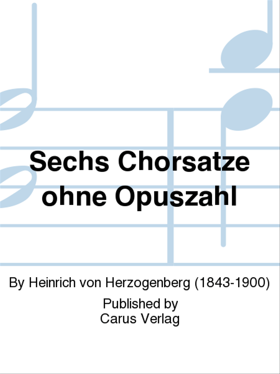 Sechs Chorsatze ohne Opuszahl Score scores gallery preview page 1