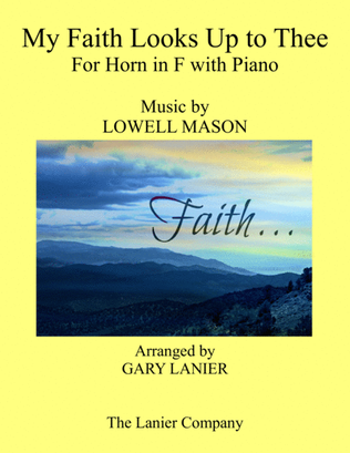 MY FAITH LOOKS UP TO THEE (Horn in F & Piano with Score/Part)