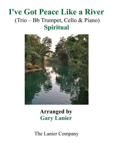 Gary Lanier: I'VE GOT PEACE LIKE A RIVER (Trio – Bb Trumpet, Cello & Piano with Parts) image number null