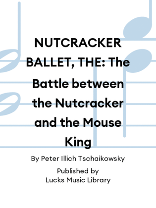 Book cover for NUTCRACKER BALLET, THE: The Battle between the Nutcracker and the Mouse King