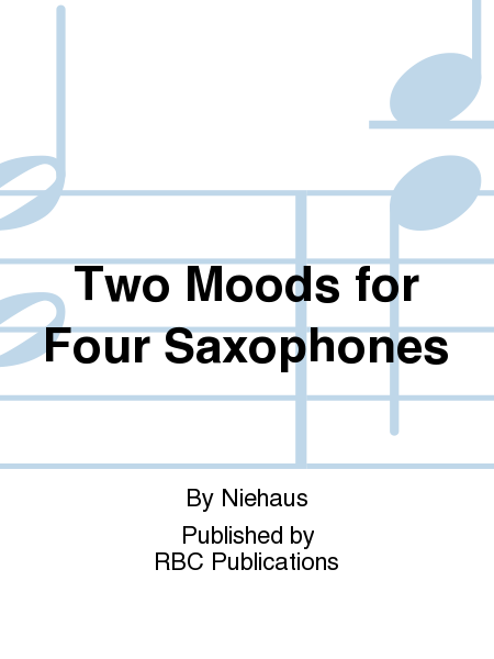 Two Moods for Four Saxophones