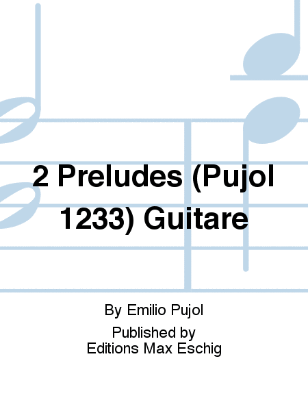 2 Preludes (Pujol 1233) Guitare
