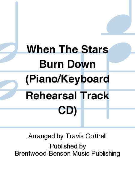 When The Stars Burn Down (Piano/Keyboard Rehearsal Track CD)