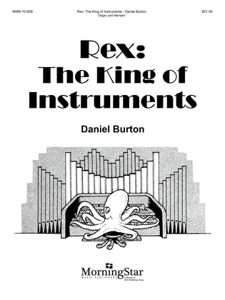 Rex: The King of Instruments