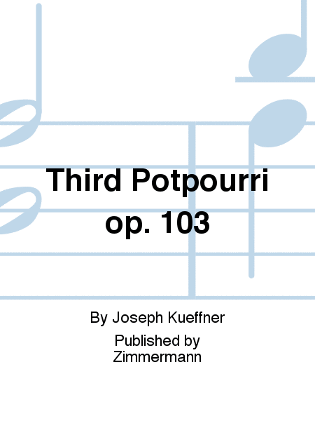Third Potpourri Op. 103