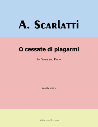 O cessate di piagarmi, by Scarlatti, in e flat minor
