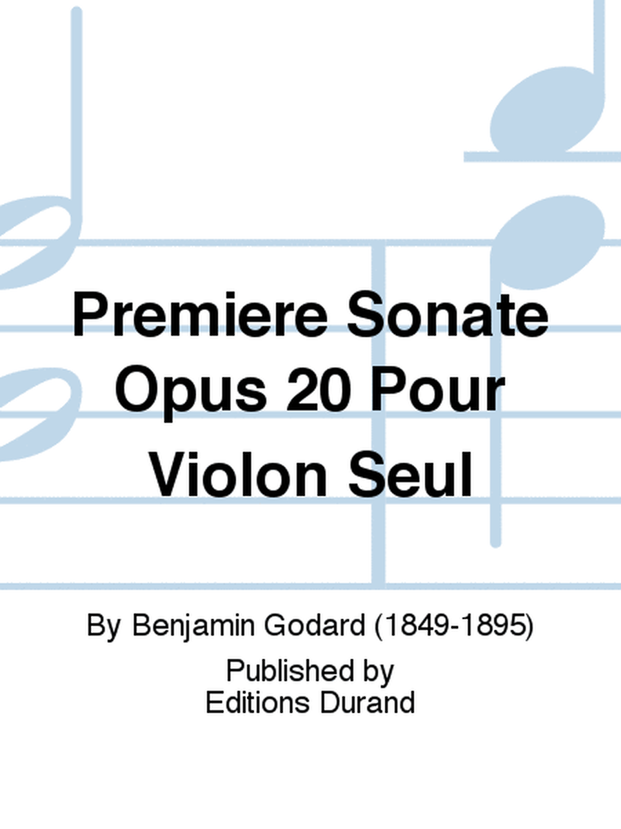 Premiere Sonate Opus 20 Pour Violon Seul