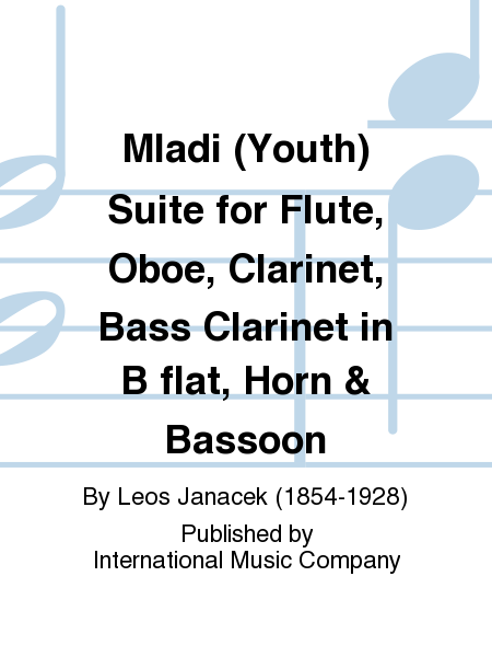 Mladi (Youth) Suite For Flute, Oboe, Clarinet, Bass Clarinet In B Flat, Horn & Bassoon
