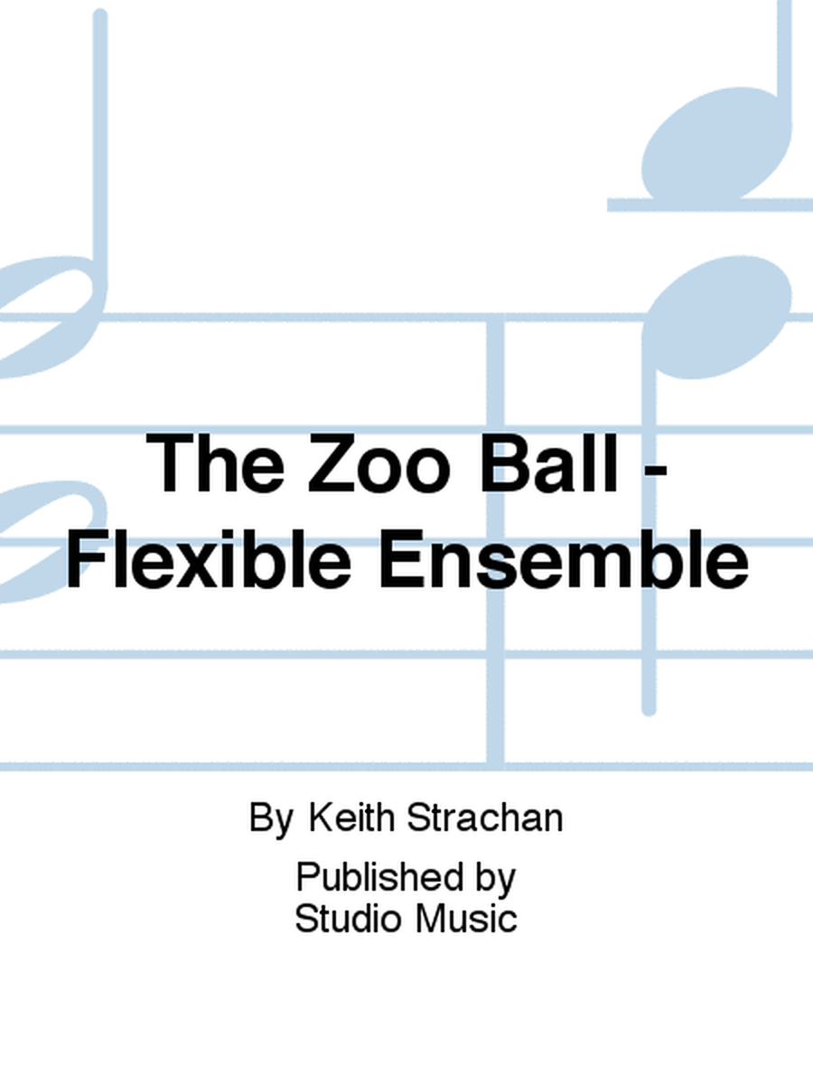 The Zoo Ball - Flexible Ensemble