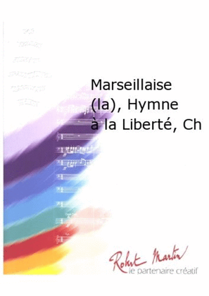 Marseillaise (la), Hymne a la Liberte, Chant/choeur