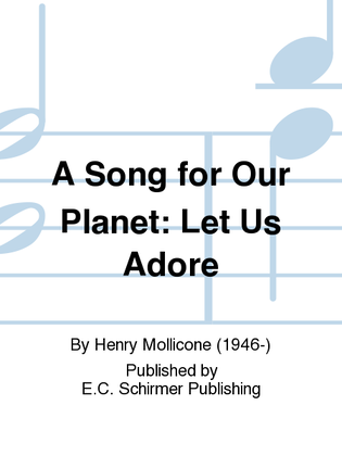 Book cover for A Song for Our Planet: Let Us Adore