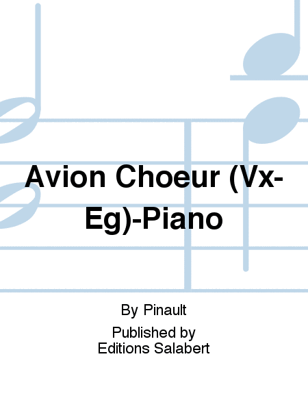 Avion Choeur (Vx-Eg)-Piano