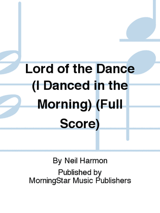 Lord of the Dance (I Danced in the Morning) (Full Score)