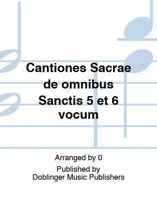 Cantiones Sacrae de omnibus Sanctis 5 et 6 vocum